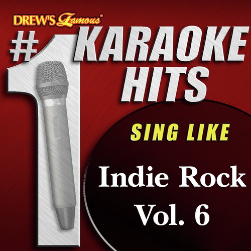 Drew's Famous # 1 Karaoke Hits: Indie Rock Hits, Vol. 6