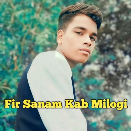 Fir Sanam Kab Milogi