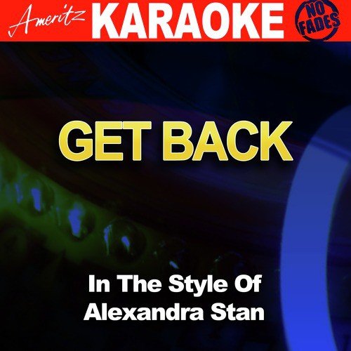 Get Back (In the Style of Alexandra Stan) [Karaoke Version]
