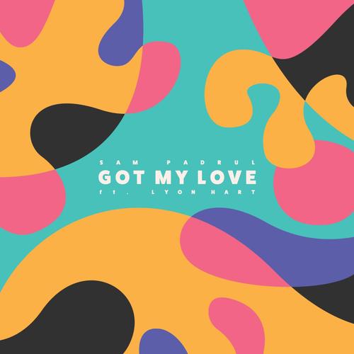 Got My Love (feat. Lyon Hart)_poster_image