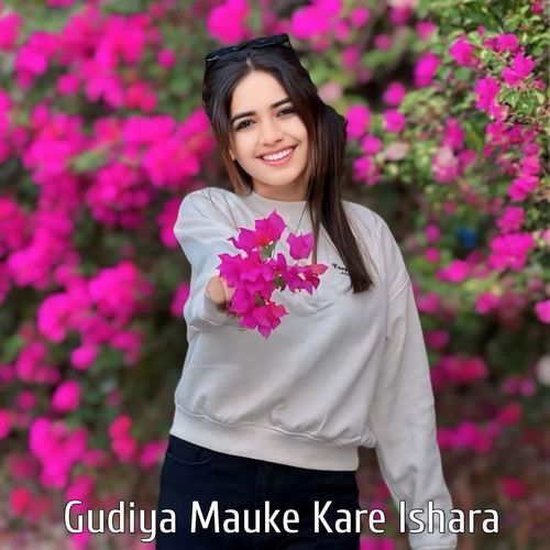 Gudiya Mauke Kare Ishara