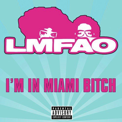 I'm In Miami Bitch (Explicit Version)