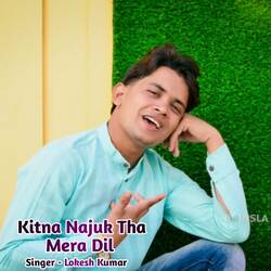 Kitna Najuk Tha Mera Dil-GTg0WzoIX2I