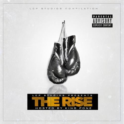 Lcp Studios Presents: The Rise (Hosted by King Pone)