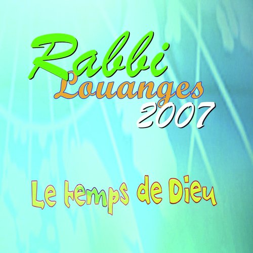 Louanges 2007 (Le temps de Dieu)