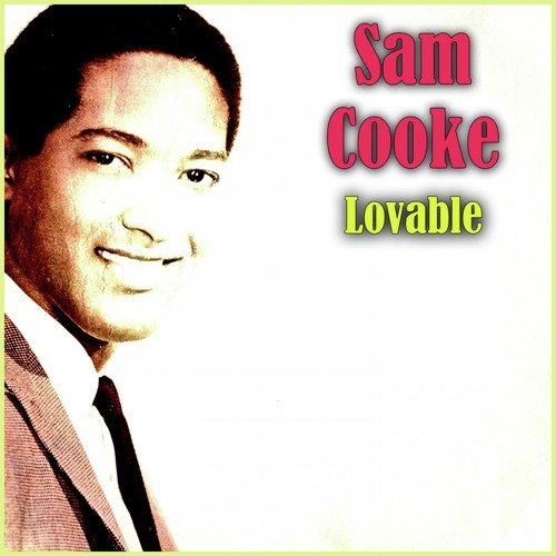 Love You Most Of All Lyrics - Sam Cooke - Only on JioSaavn