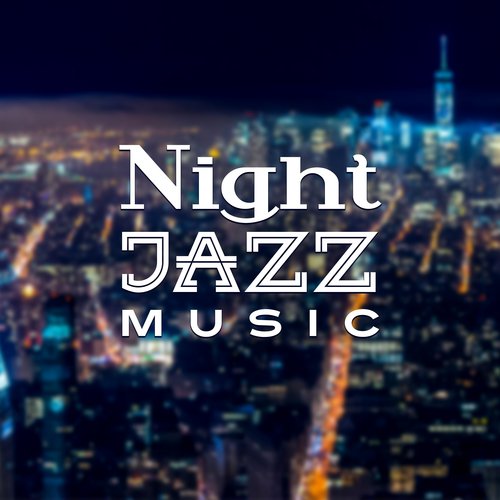 Night Jazz Music – Smooth Sounds of Jazz, Relaxing Memories, Stress Relief, Peaceful Music