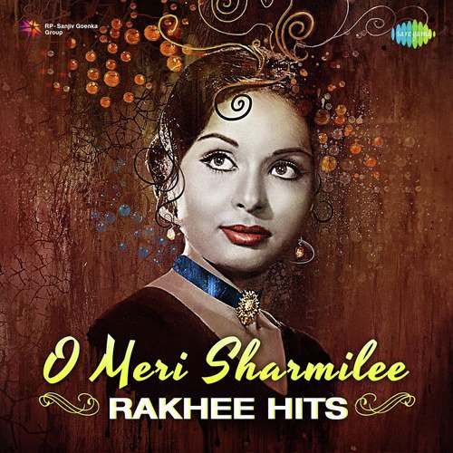 O Meri Sharmilee - Rakhee Hits