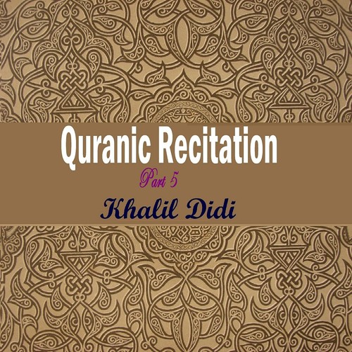 Quranic Recitation Part 5 (Quran)
