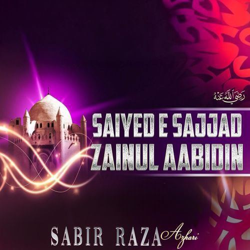 Saiyed e Sajjad Zainul Aabidin