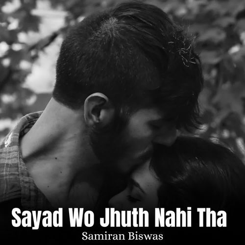 Sayad Wo Jhuth Nahi Tha