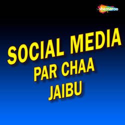 Social Media Par Chaa Jaibu-OAADCERncnU