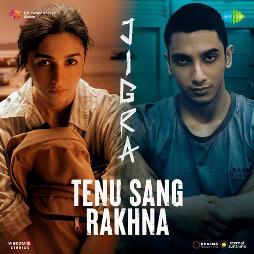 Tenu Sang Rakhna (From "Jigra")