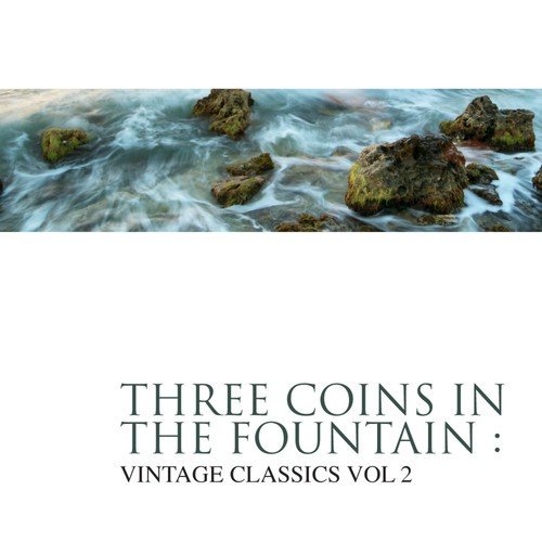 Three Coins In The Fountain - Vintage Classics Vol 2