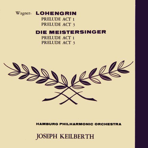 Wagner: Lohengrin & Die Meistersinger