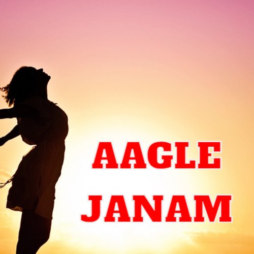 Aagle Janam