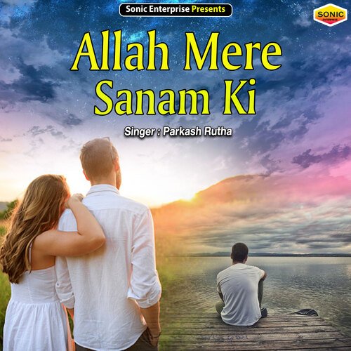 Allah Mere Sanam Ki