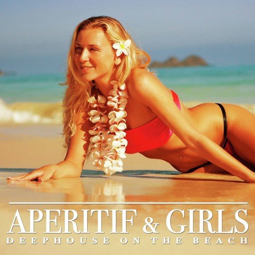Aperitif & Girls (Deephouse on the Beach)