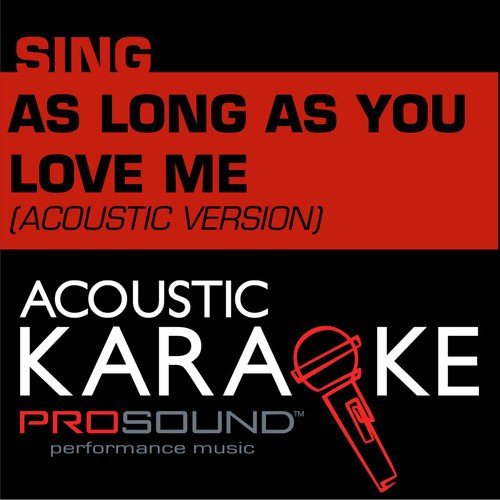 As Long as You Love Me (In the Style of Justin Bieber) [Acoustic Karaoke Version]