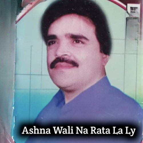 Ashna Wali Na Rata La Ly
