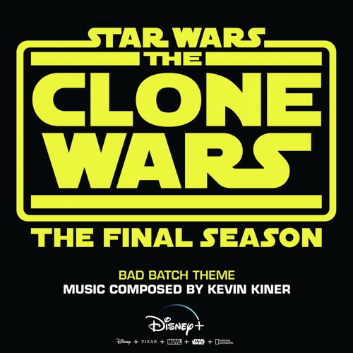 Bad Batch Theme (From &quot;Star Wars: The Clone Wars - The Final Season&quot;)_poster_image