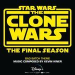 Bad Batch Theme (From "Star Wars: The Clone Wars - The Final Season"/Score)