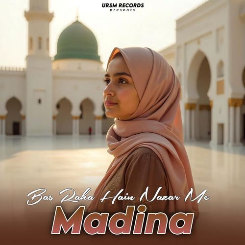 Bas Raha Hain Nazar Me Madina