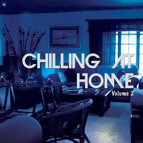 Chilling At Home, Vol. 2 (Soulful And Jazz-Inspired Tunes For Home Relaxing)