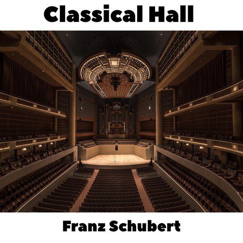 Classical Hall: Franz Schubert