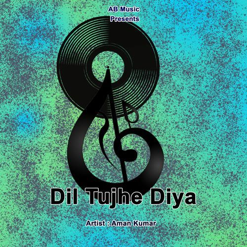Dil Tujhe Diya