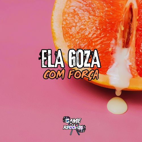 ELA GOZA COM FORÇA_poster_image