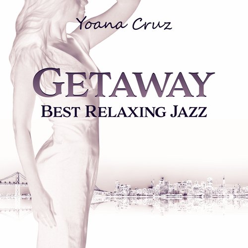 Getaway (Best Relaxing Jazz)
