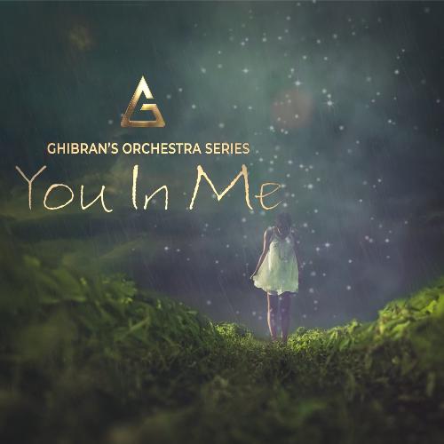 Ghibran's Orchestra Series: "You in Me"