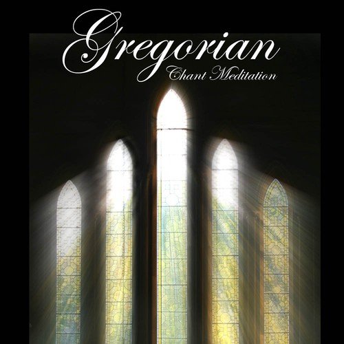 Gregorian Chant Meditation