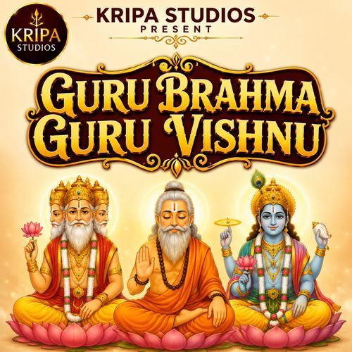 Guru Brahma Guru Vishnu