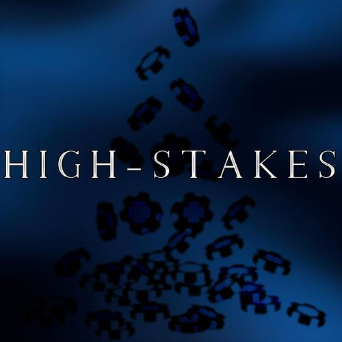 High-Stakes