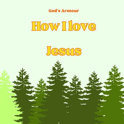 How I love Jesus