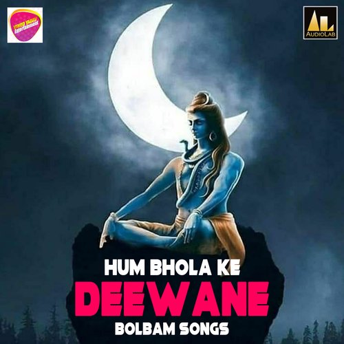 Hum Bhola Ke Deewane-Bolbam Songs