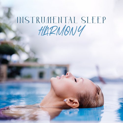 Instrumental Sleep Harmony: Gentle Water and Instrumental Relaxation, Sleep Tight