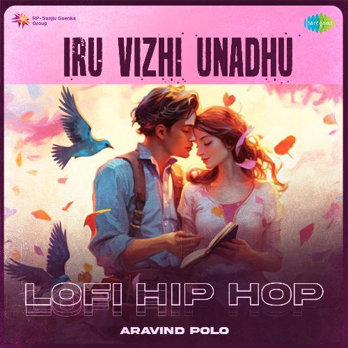 Iru Vizhi Unadhu - Lofi Hip Hop