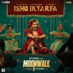 Ishq Iktarfa (From &quot;Moonwalk&quot;)-RV1ZXURjBn0