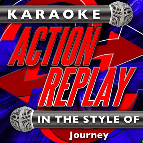 Karaoke Action Replay: In the Style of Journey