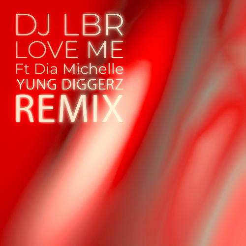 Love Me (Yung Diggerz Remix)_poster_image