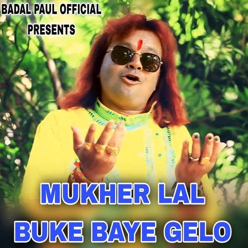 MUKHER LAL BUKE BAYE GELO