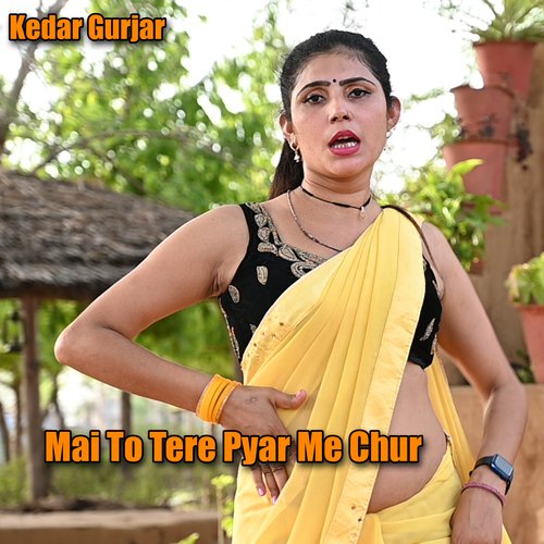 Mai To Tere Pyar Me Chur