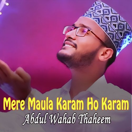 Mere Maula Karam Ho Karam