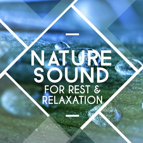 Nature Sound for Rest &amp; Relaxation