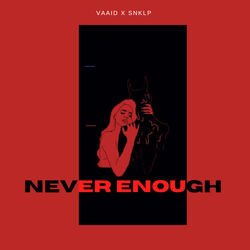 Never Enough-EQNTaSVGbmY