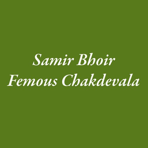 Samir Bhoir Femous Chakdevala