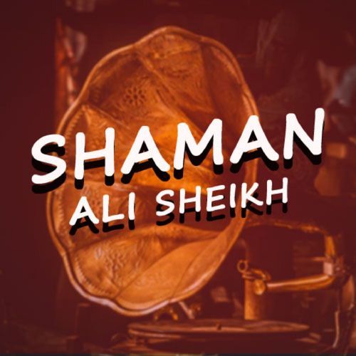 Shaman Ali Sheikh, Vol. 1 (Edited)